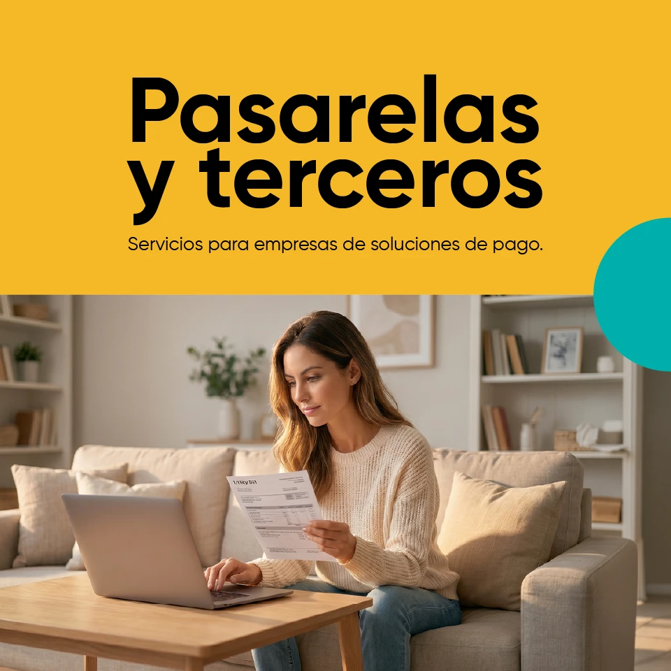 Banner promocional de pasarelas y terceros con fondo amarillo y el título “Pasarelas y terceros”. Debajo aparece el texto “Servicios para empresas de soluciones de pago”. En la parte inferior, una mujer sentada en una sala revisa un documento mientras usa un computador portátil sobre una mesa de centro.